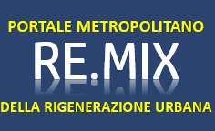 ReMix - Portale metropolitano della rigenerazione urbana
