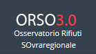 ORSO Osservatorio Rifiuti SOvraregionale