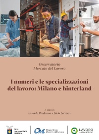 I numeri e le specializzazioni del lavoro: Milano e Hinterland