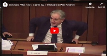 Seminario "What next"? 9 aprile 2024 - Intervento di Piero Antonelli