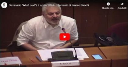 Seminario "What next"? 9 aprile 2024 - Intervento di Franco Sacchi